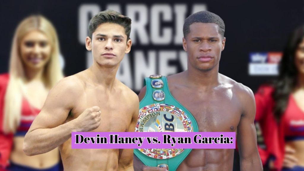 Devin Haney vs. Ryan Garcia: