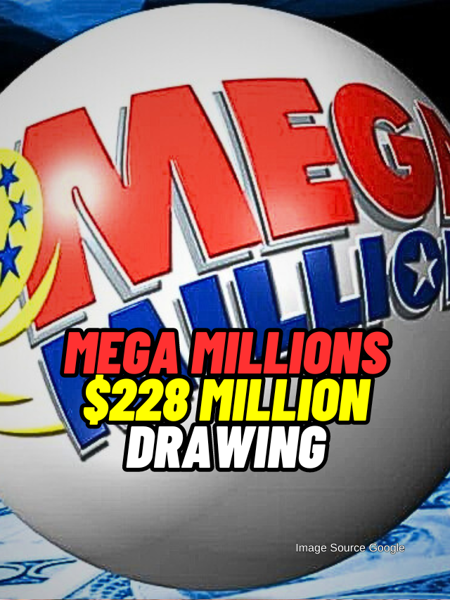 Mega Millions $228 Million Drawing